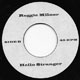 REGGIE MILNER/MOSES, HELLO STRANGER/IF YOU DON'T MEAN IT DON'T TOUCH ME